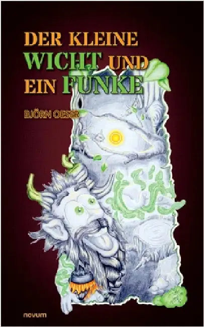 Der kleine Wicht und ein Funke by Oeser, Björn