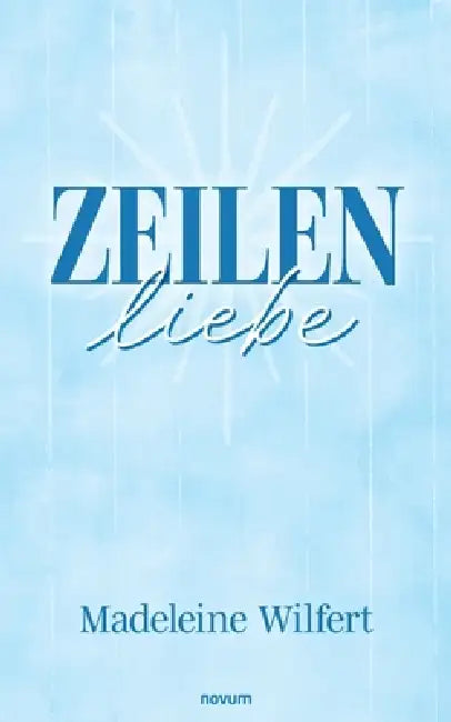 Zeilenliebe by Madeleine Wilfert