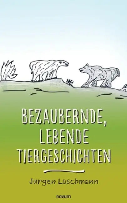 Bezaubernde, lebende Tiergeschichten by Jurgen Loschmann