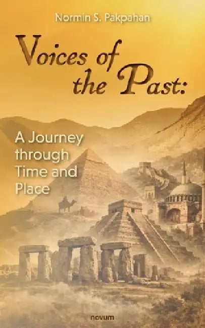 Voices of the Past: A Journey through Time and Place by Normin S Pakpahan