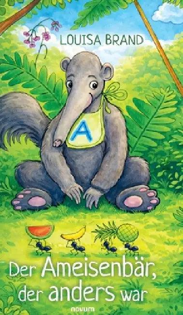 Der Ameisenbär, der anders war by Louisa Brand