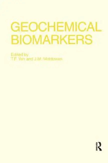 Geochemical Biomarkers by J. M. Moldowan