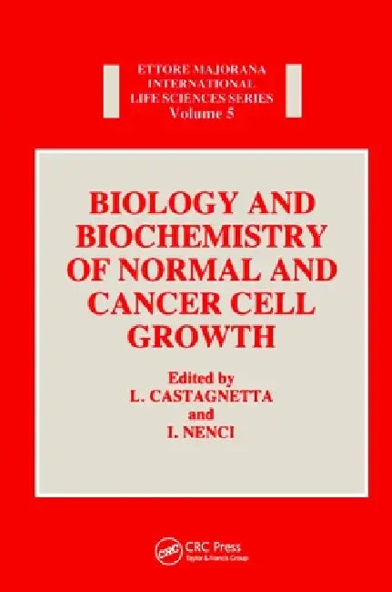 Biology and Biochemistry of Normal and Cancer Cell Growth by I. Nenci
