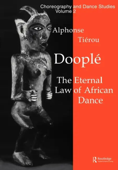 Doople: The Eternal Law of African Dance by Alphonse Tierou