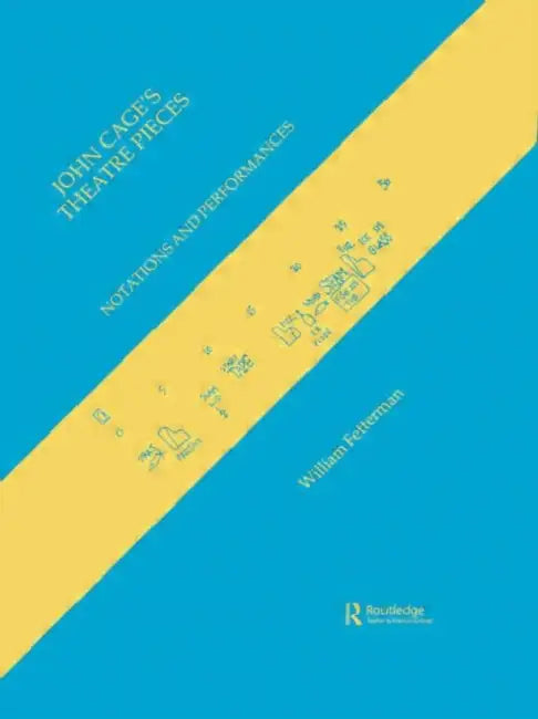 John Cage's Theatre Pieces by William Fetterman