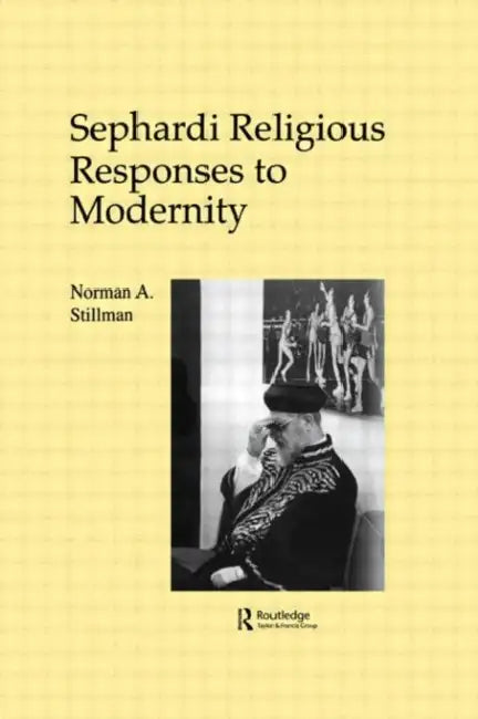 Sephardi Religious Responses to Modernity by Norman A. Stillman