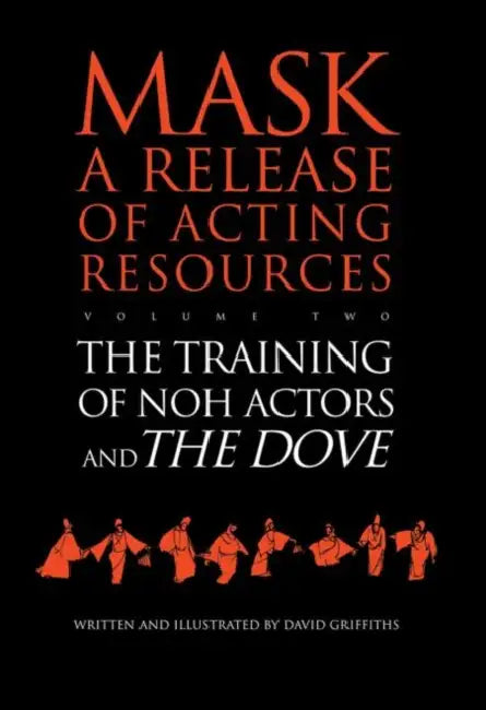 The Training of Noh Actors and the Dove by David Griffiths