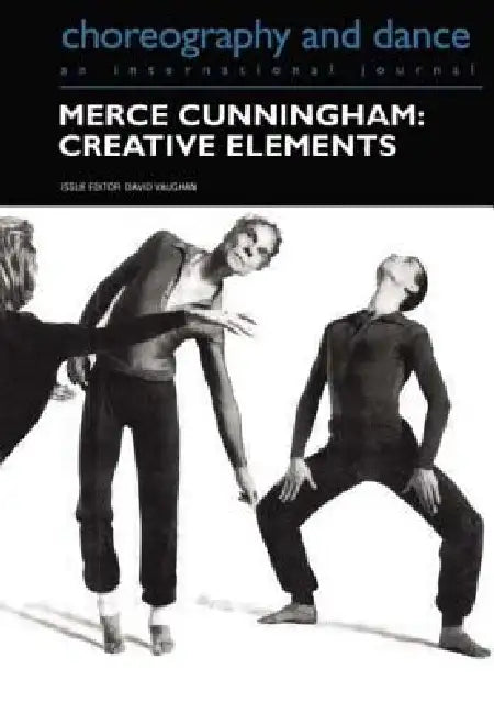 Merce Cunningham: Creative Elements by David Vaughan