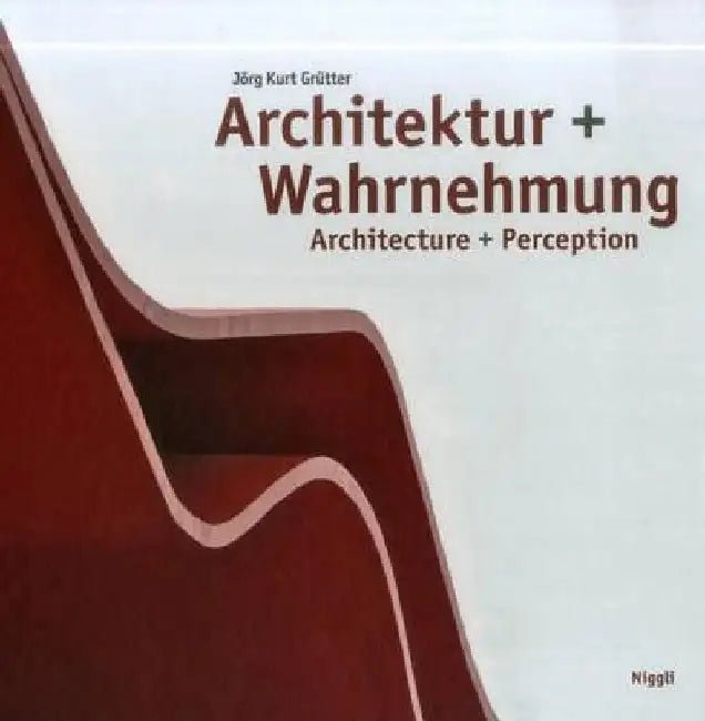 Architecture + Perception by Jrg Kurt Grtter