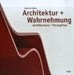 Architecture + Perception by Jrg Kurt Grtter