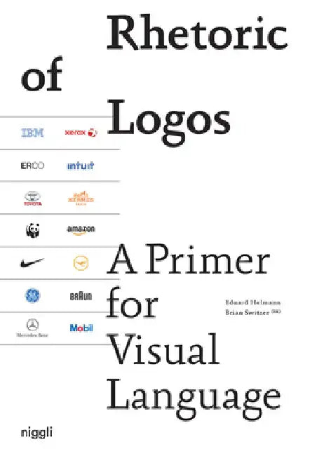 Rhetoric of Logos: A Primer for Visual Language by Eduard Helmann