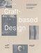 Craft-Based Design: On Practical Knowledge and Manual Creativity by Stefan Moritsch