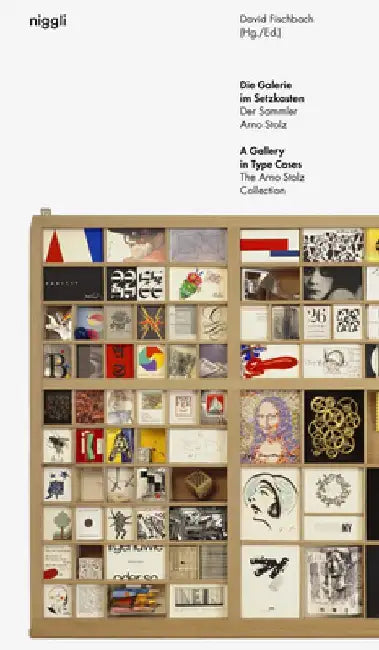 The Gallery in the Type Case: The Collector Arno Stolz by David Fischbach