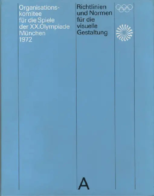 Guidelines and Standards for the Visual Design: The Games of the XX Olympiad Munich 1972 by Otl Aicher