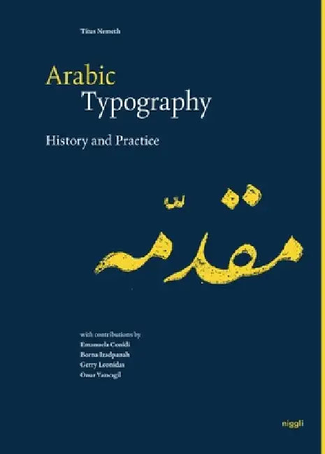 Arabic Typography: History and Practice by Titus Nemeth