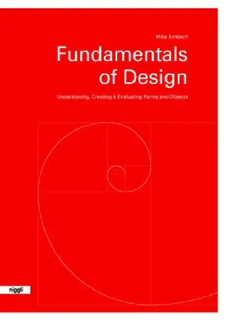 Fundamentals of Design: Understanding, Creating & Evaluating Forms and Objects