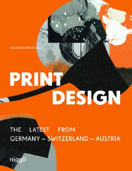 Print Design: The Latest from Germany Switzerland Austria by Odo-Ekke Bingel