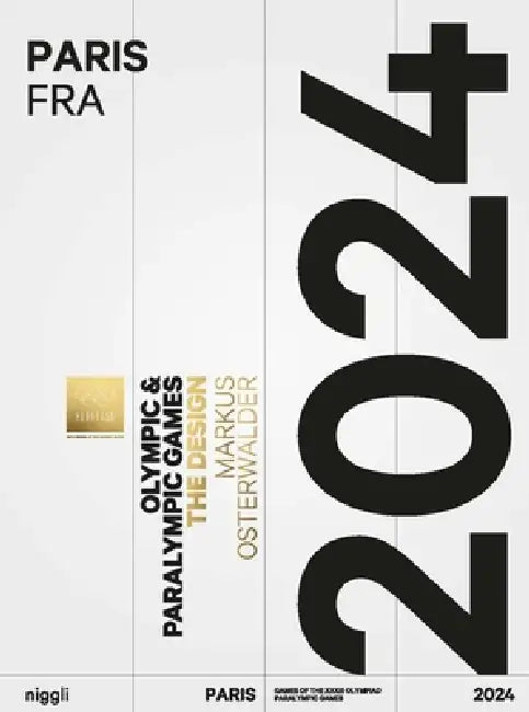 Olympic Games. Paris 2024: The Design by Markus Osterwalder