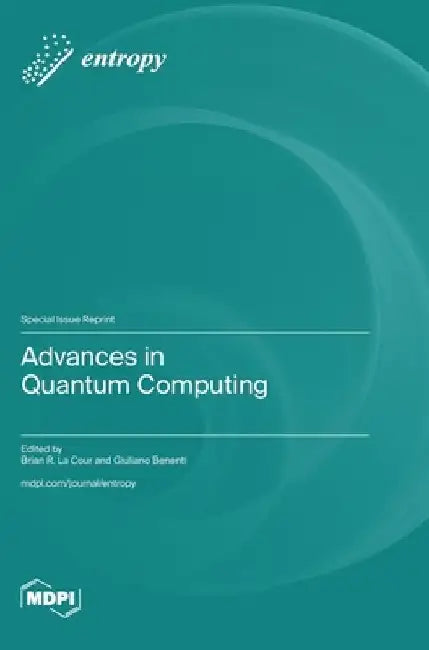 Advances in Quantum Computing by Brian R. La Cour