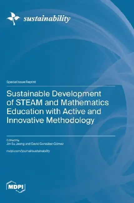 Sustainable Development of STEAM and Mathematics Education with Active and Innovative Methodology by Jin Su Jeong