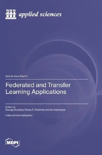 Federated and Transfer Learning Applications by George Drosatos