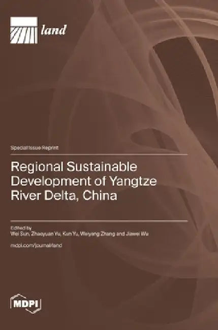 Regional Sustainable Development of Yangtze River Delta, China by Wei Sun