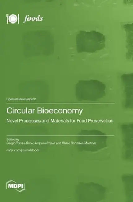 Circular Bioeconomy: Novel Processes and Materials for Food Preservation by Sergio Torres-Giner