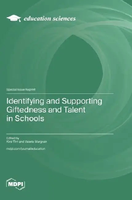 Identifying and Supporting Giftedness and Talent in Schools by Kirsi Tirri