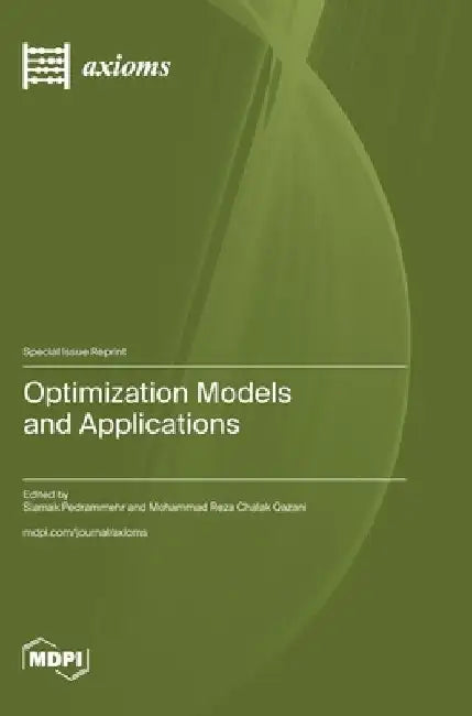 Optimization Models and Applications by Siamak Pedrammehr