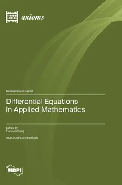 Differential Equations in Applied Mathematics by Tianwei Zhang