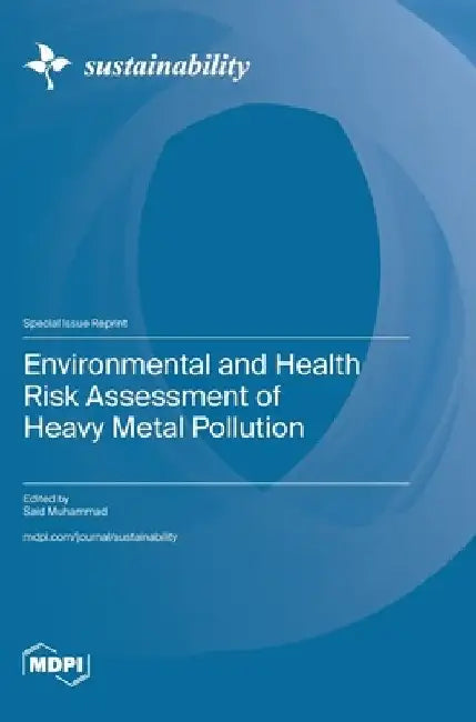 Environmental and Health Risk Assessment of Heavy Metal Pollution by Said Muhammad