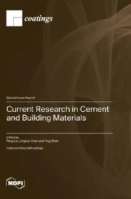 Current Research in Cement and Building Materials by Peng Liu