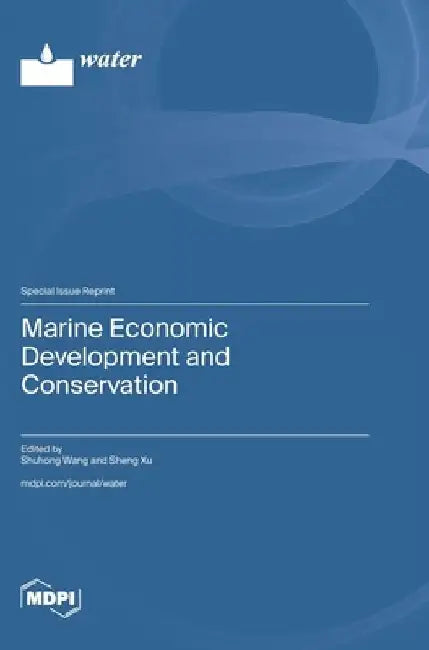 Marine Economic Development and Conservation by Shuhong Wang