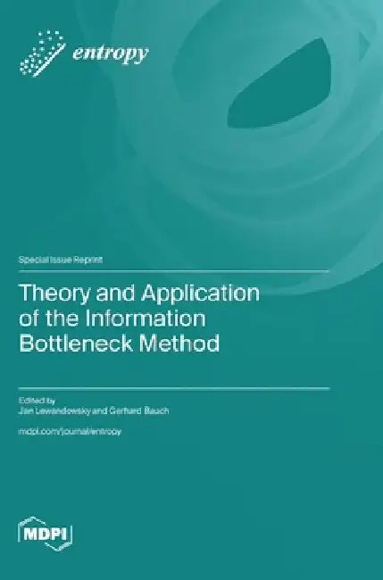 Theory and Application of the Information Bottleneck Method by Jan Lewandowsky