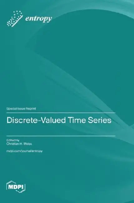 Discrete-Valued Time Series by Christian H. Weiss