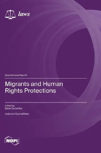 Migrants and Human Rights Protections by Sylvie Da Lomba