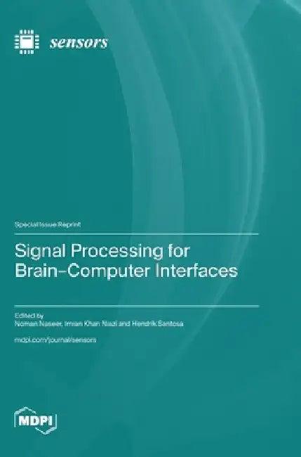 Signal Processing for Brain-Computer Interfaces by Noman Naseer