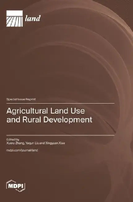 Agricultural Land Use and Rural Development by Xueru Zhang