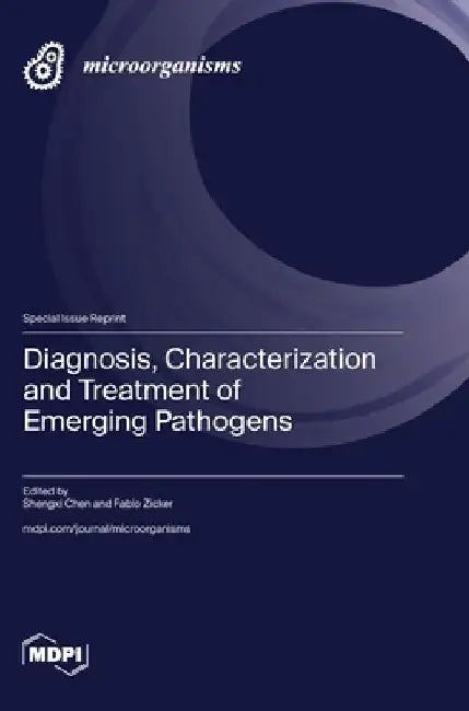 Diagnosis, Characterization and Treatment of Emerging Pathogens by Shengxi Chen