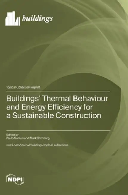 Buildings' Thermal Behaviour and Energy Efficiency for a Sustainable Construction by Paulo Santos