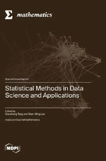 Statistical Methods in Data Science and Applications by Niansheng Tang