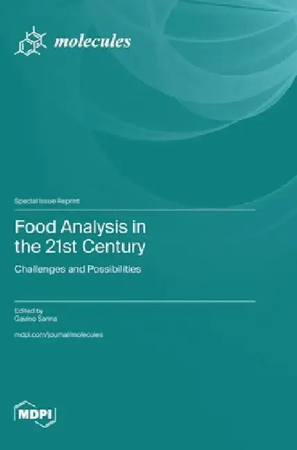 Food Analysis in the 21st Century: Challenges and Possibilities by Gavino Sanna