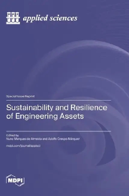 Sustainability and Resilience of Engineering Assets by Nuno Marques de Almeida