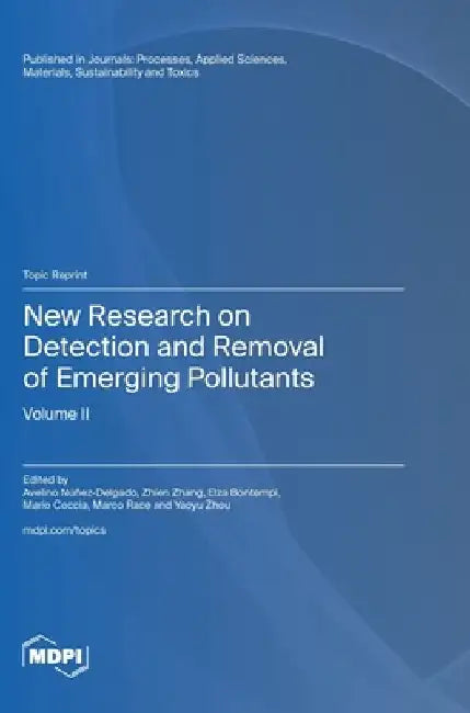 New Research on Detection and Removal of Emerging Pollutants: Volume II by Avelino Núñez-Delgado