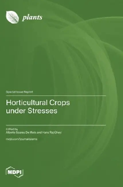 Horticultural Crops under Stresses by Alberto Soares de Melo