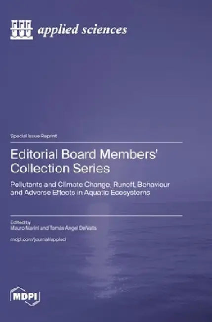 Editorial Board Members' Collection Series: Pollutants and Climate Change, Runoff, Behaviour and Adverse Effects in Aquatic Ecosystems by Mauro Marini