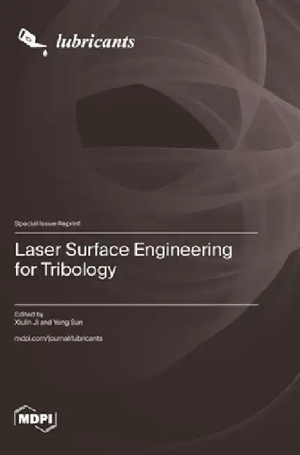 Laser Surface Engineering for Tribology by Xiulin Ji
