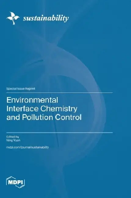 Environmental Interface Chemistry and Pollution Control by Ning Yuan