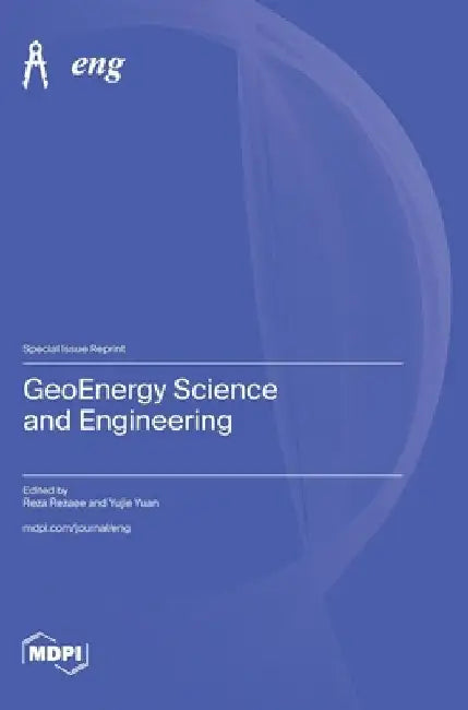 GeoEnergy Science and Engineering by Reza Rezaee