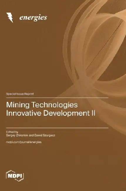 Mining Technologies Innovative Development II by Sergey Zhironkin